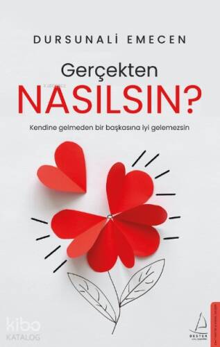 Gerçekten Nasılsın?;Kendine Gelmeden Bir Başkasına İyi Gelemezsin - 1