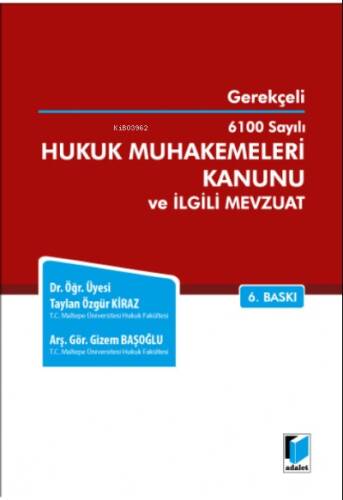 Gerekçeli 6100 Sayılı Hukuk Muhakemeleri Kanunu ve İlgili Mevzuat - 1