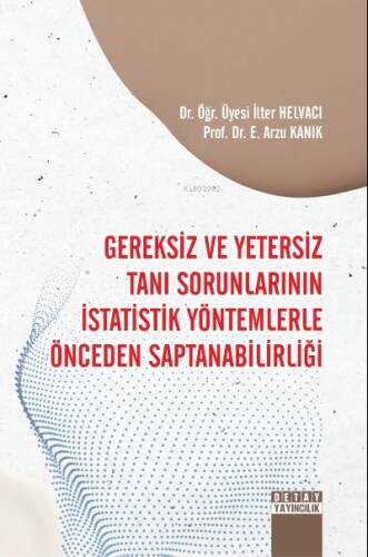 Gereksiz Ve Yetersiz Tanı Sorunlarının İstatistik Yöntemlerle Önceden Saptanabilirliği - 1