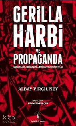 Gerilla Harbi ve Propaganda Gerilla Harbi, Presipleri ve Tatbikatı Hakkında Notlar - 1