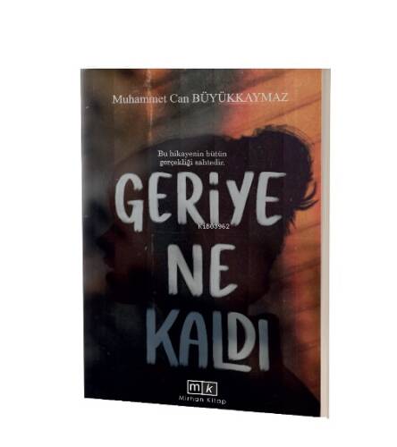 Geriye Ne Kaldı;Bu Hikayenin Bütün Gerçekliği Sahtedir - 1