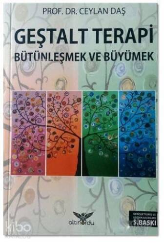 Geştalt Terapi Bütünleşmek ve Büyümek - 1