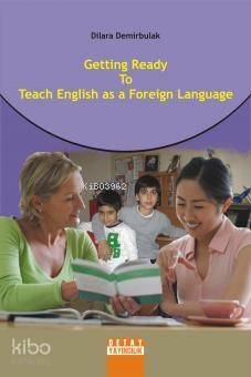 Getting Ready to Teach English As A Foreign Language - 1