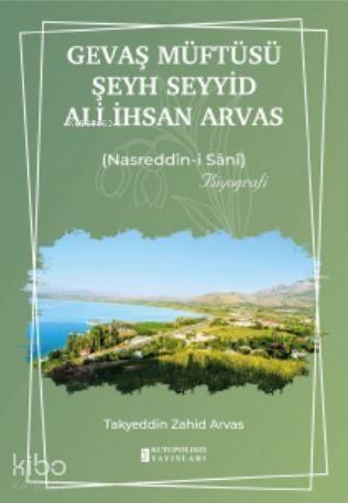 Gevaş Müftüsü Şeyh Seyyid Ali İhsan Arvas; Nasreddîn-i Sânî - 1