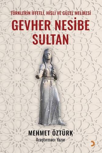 Gevher Nesibe Sultan;Türklerin İffetli, Hisli ve Güzel Melikesi - 1