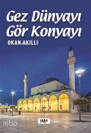 Gez Dünyayı Gör Konyayı - 1