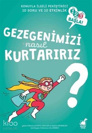 Gezegenimizi Nasıl Kurtarırız? - 1