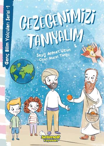 Gezegenimizi Tanıyalım - Genç Bilim Yolcuları Serisi -1 - 1