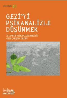 Gezi'yi Psikanalizle Düşünmek - 1