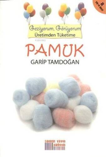 Geziyorum, Görüyorum Üretimden Tüketime - Pamuk - 1