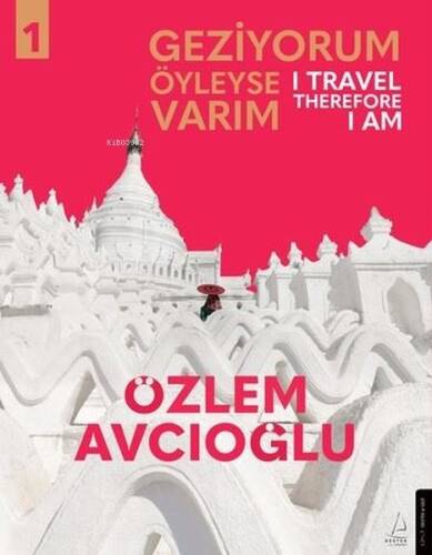 Geziyorum Öyleyse Varım Cilt 1 - I Travel Therefore I Am 1 - 1