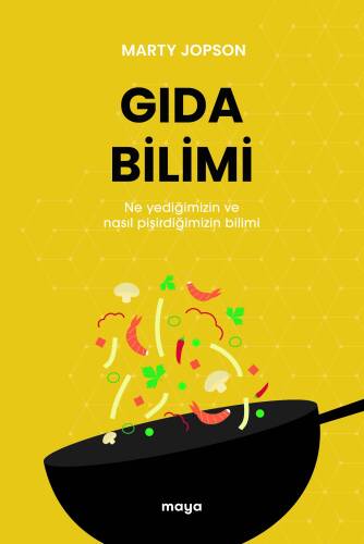 Gıda Bilimi; Ne Yediğimizin ve Nasıl Pişirdiğimizin Bilimi - 1