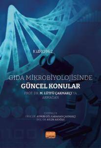 Gıda Mikrobiyolojisinde Güncel Konular - 1