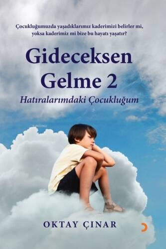 Gideceksen Gelme 2;Hatıralarımdaki Çocukluğum - 1