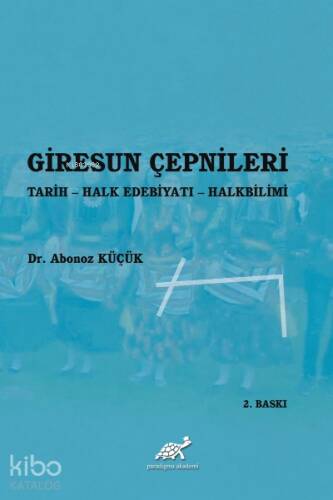 Giresun Çepnileri ;Tarih - Halk Edebiyatı - Halkbilimi - 1