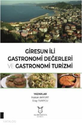 Giresun İli Gastronomi Değerleri ve Gastronomi Turizmi - 1