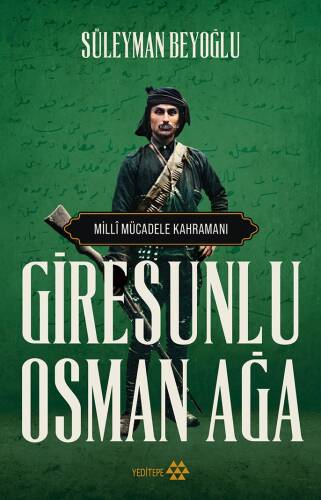 Giresunlu Osman Ağa;Milli Mücadele Kahramanı - 1