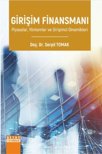 Girişim Finansmanı ;Piyasalar, Yöntemler ve Girişimci Dinamikleri - 1