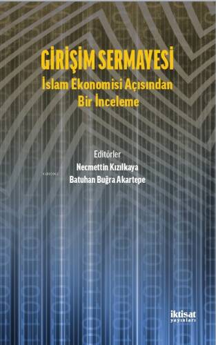 Girişim Sermayesi : İslam Ekonomisi Açısından Bir İnceleme - 1