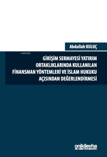 Girişim Sermayesi Yatırım Ortaklıklarında Kullanılan Finansman Yöntemleri ve İslam Hukuku Açısından Değerlendirmesi - 1