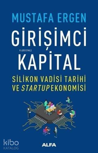 Girişimci Kapital; Silikon Vadisi Tarihi ve Startup Ekonomisi - 1