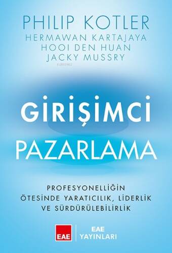 Girişimci Pazarlama;Profesyonelliğin Ötesinde Yaratıcılık, Liderlik ve Sürdürülebilirlik - 1