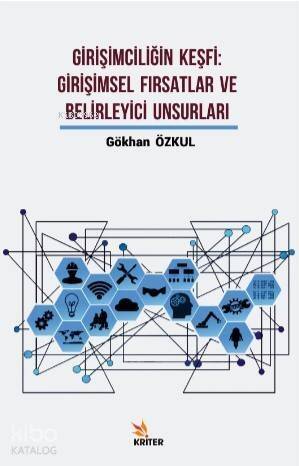 Girişimciliğin Keşfi : Girişimsel Fırsatlar ve Belirleyici Unsurları - 1