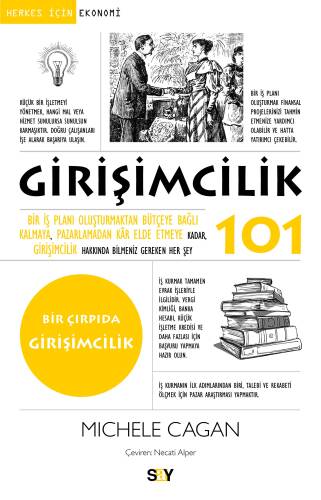 Girişimcilik 101;Bir İş Planı Oluşturmaktan Bütçeye Bağlı Kalmaya, Pazarlamadan Kâr Elde Etmeye Kadar, Girişimcilik Hakkında Bilmeniz Gereken Her Şey - 1