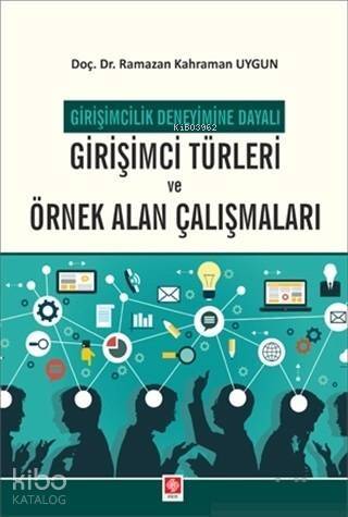 Girişimcilik Deneyimine Dayalı Girişimci Türleri ve Örnek Alan Çalışmaları - 1