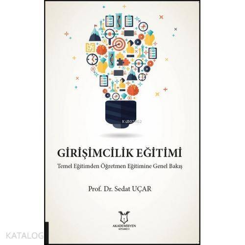 Girişimcilik Eğitimi Temel Eğitimden Öğretmen Eğitimine Genel Bakış - 1