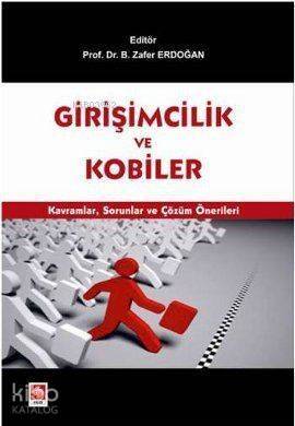 Girişimcilik ve Kobiler; Kavramlar, Sorunlar ve Çözüm Önerileri - 1