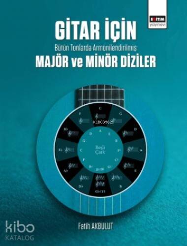 Gitar İçin Bütün Tonlarda Armonilendirilmiş Majör ve Minör Diziler - 1