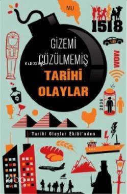 Gizemi Çözülmemiş Tarihi Olaylar - 1