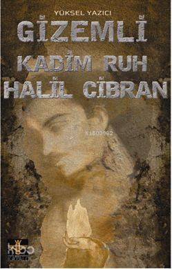 Gizemli Kadim Ruh Halil Cibran - 1