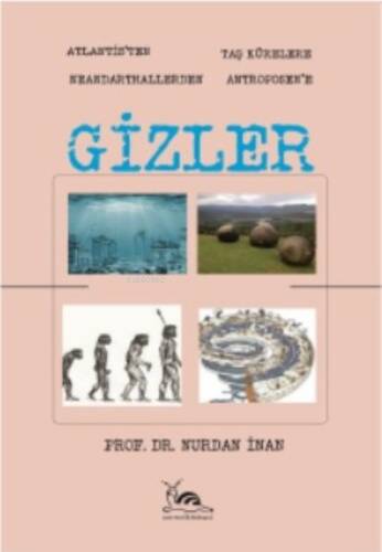 Gizler;-Atlantisten Taş Kürelere Neandarthallerden Antroposen'e- - 1