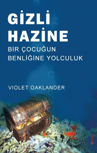 Gizli Hazine;Bir Çocuğun Benliğine Yolculuk - 1