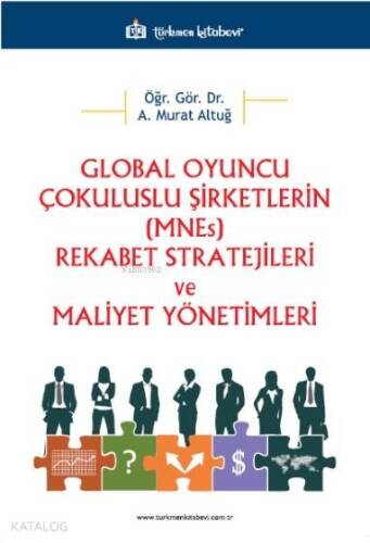 Global Oyuncu Çokuluslu Şirketlerin (MNEs) Rekabet Stratejileri ve Maliyet Yönetimleri - 1