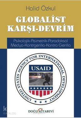 Globalist Karşı - Devrim; Psikolojik-Asimetrik-Paradoksal Medya-Kontrgerilla-Kontra Gerilla - 1