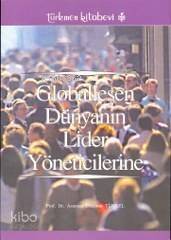 Globalleşen Dünyanın Lider Yöneticilerine - 1