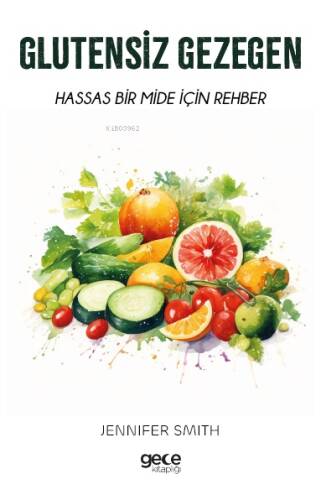 Glutensiz Gezegen;Hassas Bir Mide için Rehber - 1