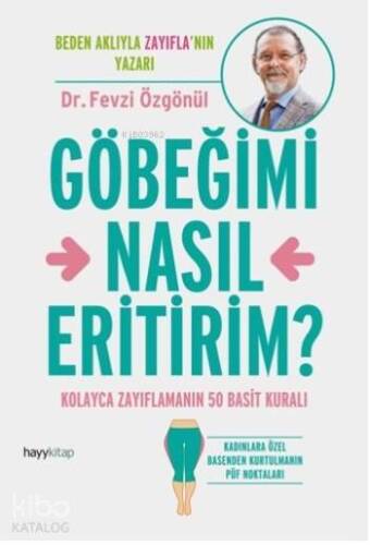 Göbeğimi Nasıl Ertirim; Kolayca Zayıflamanın 50 Basit Kuralı - 1