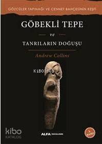 Göbekli Tepe ve Tanrıların Doğuşu - 1