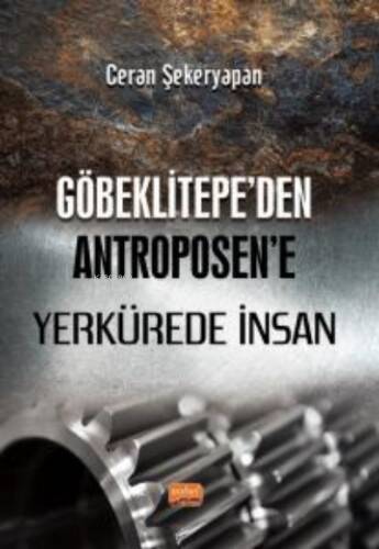 Göbeklitepe’den Antroposen’e Yerkürede İnsan - 1