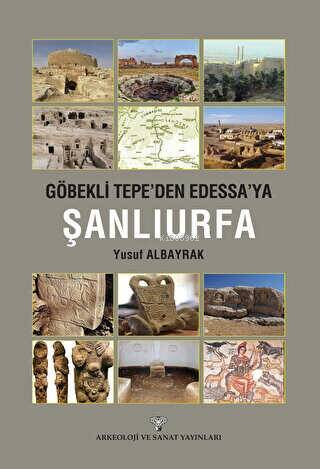 Göbeklitepe'den Edessa'ya Şanlıurfa - 1