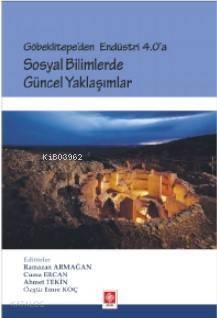 Göbeklitepe'den Endüstri 4.0 'A Sosyal Bilimlerde Güncel Yaklaşımlar - 1