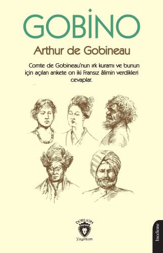 Gobino ;Comte de Gobineau'nun Irk Kuramı ve Bunun İçin Açılan Ankete On İki Fransız Alimin Verdikleri Cevaplar - 1