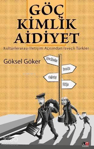 Göç Kimlik Aidiyet; Kültürlerarası İletişim Açısından İsveçli Türkler - 1