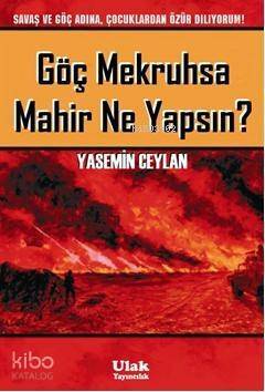 Göç Mekruhsa Mahir Ne Yapsın? - 1