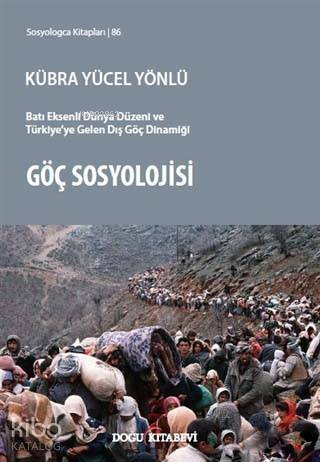 Göç Sosyolojisi; Batı Eksenli Dünya Düzeni ve Türkiye'ye Gelen Dış Göç Dinamiği - 1