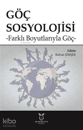 Göç Sosyolojisi; Farklı Boyutlarıyla Göç - 1